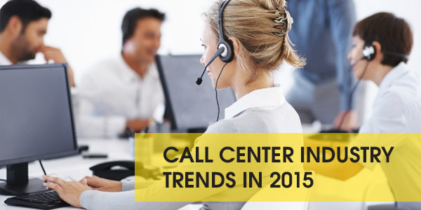 Call Center Industry Trends In 2015