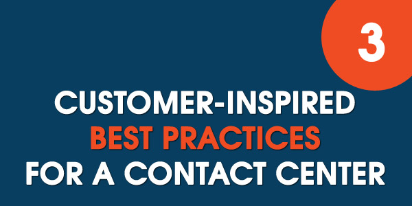 Customer-Inspired Best Practices for a Contact Center