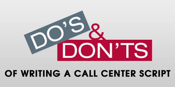 Do’s And Don’ts Of Writing A Call Center Script