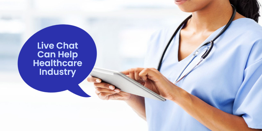 Live Chat Can Help Healthcare Industry